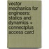 Vector Mechanics for Engineers: Statics and Dynamics + Connectplus Access Card