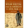 Welsh Writing From The American Civil War: Sons Of Arthur, Children Of Lincoln by Jerry Hunter