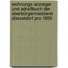Wohnungs-Anzeiger und Adreßbuch der Oberbürgermeisterei Düsseldorf pro 1850 by C.E. Lehmann
