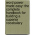 Word Power Made Easy: The Complete Handbook for Building a Superior Vocabulary