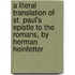 A Literal Translation Of St. Paul's Epistle To The Romans, By Herman Heinfetter