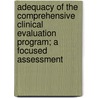 Adequacy of the Comprehensive Clinical Evaluation Program; A Focused Assessment door Institute Of Medicine Program