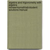 Algebra And Trigonometry With Algebra Review/Mymathlab/Student Solutions Manual door Tim Britt
