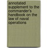 Annotated Supplement to the Commander's Handbook on the Law of Naval Operations by United States Government