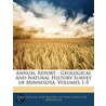 Annual Report - Geological and Natural History Survey of Minnesota, Volumes 1-5 door Geological And