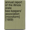 Annual Report Of The Illinois State Bee-Keepers' Association [Microform] (1909) door Illinois State Bee-Keepers' Association