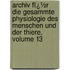 Archiv Fï¿½R Die Gesammte Physiologie Des Menschen Und Der Thiere, Volume 13