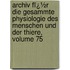 Archiv Fï¿½R Die Gesammte Physiologie Des Menschen Und Der Thiere, Volume 75