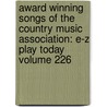 Award Winning Songs of the Country Music Association: E-Z Play Today Volume 226 door Ashma Menken
