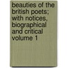 Beauties of the British Poets; With Notices, Biographical and Critical Volume 1 door F.A. Campbell