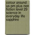 Colour Around Us Pm Plus Non Fiction Level 29 Science In Everyday Life Sapphire