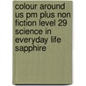 Colour Around Us Pm Plus Non Fiction Level 29 Science In Everyday Life Sapphire by Lara Whitehead