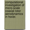 Computational Investigation Of Micro-Scale Coaxial Rotor Aerodynamics In Hover. door Vinod K. Lakshminarayan