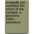 Creepella Von Cacklefur #4: Return of the Vampire: A Geronimo Stilton Adventure