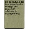 Die Bedeutung Des Kundenwertes Im Konzept Des Customer Relationship Managements by Christian M. Andresen