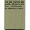 Die Bek Mpfung Der Wirtschaftskriminalit T Als Pr Fstein Des Strafrechtssystems door Heike Jung