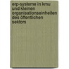 Erp-systeme In Kmu Und Kleinen Organisationseinheiten Des öffentlichen Sektors door Anita Kuprian