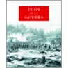 Ecos De La Guerra: Echoes Of The Mexican-American War, Spanish-Language Edition door Luis Gerardo Morales Moreno