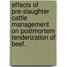 Effects Of Pre-Slaughter Cattle Management On Postmortem Tenderization Of Beef. door L. Sandra Gruber