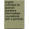 English Unlimited for Spanish Speakers Intermediate Coursebook With E-portfolio by Theresa Clementson