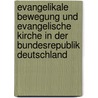 Evangelikale Bewegung Und Evangelische Kirche In Der Bundesrepublik Deutschland by Gisa Bauer