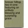 Forever Hilltop Two-In-One: Featuring an Unlikely Blessing and Surprising Grace door Judy Baer