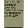 H.R. 1296, the District of Columbia District Attorney Establishment Act of 2007 by United States Congressional House