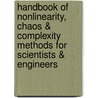 Handbook Of Nonlinearity, Chaos & Complexity Methods For Scientists & Engineers door Vladimir G. Ivancevic