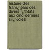 Histoire Des Franï¿½Ais Des Divers Ï¿½Tats Aux Cinq Derniers Siï¿½Cles door Amans-Alexis Monteil