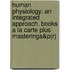 Human Physiology: An Integrated Approach, Books A La Carte Plus Masteringa&P(R)