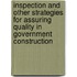 Inspection and Other Strategies for Assuring Quality in Government Construction