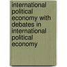 International Political Economy With Debates In International Political Economy door Thomas Oatley
