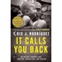 It Calls You Back: An Odyssey Through Love, Addiction, Revolutions, And Healing