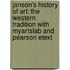 Janson's History Of Art: The Western Tradition With Myartslab And Pearson Etext