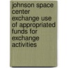 Johnson Space Center Exchange Use of Appropriated Funds for Exchange Activities door United States National Aeronautics
