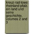 Kreuz-Rad-Lowe: Rheinland-Pfalz. Ein Land Und Seine Geschichte, Volumes 2 and 3