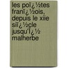 Les Poï¿½Tes Franï¿½Ois, Depuis Le Xiie Siï¿½Cle Jusqu'Ï¿½ Malherbe door Pierre Renï¿½ Auguis