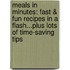 Meals In Minutes: Fast & Fun Recipes In A Flash...Plus Lots Of Time-Saving Tips