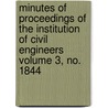 Minutes of Proceedings of the Institution of Civil Engineers Volume 3, No. 1844 by Institution of Civil Engineers