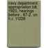 Navy Department Appropriation Bill, 1923, Hearings Before , 67-2. on H.R. 11228
