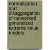 Normalization And Disaggregation Of Networked Generalized Extreme Value Models. door Jeffrey P. Newman