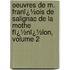 Oeuvres De M. Franï¿½Ois De Salignac De La Mothe Fï¿½Nï¿½Lon, Volume 2