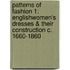Patterns of Fashion 1: Englishwomen's Dresses & Their Construction C. 1660-1860