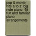 Pop & Movie Hits A to Z: Big Note Piano: 45 Fun and Familiar Piano Arrangements
