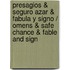 Presagios & Seguro Azar & Fabula Y Signo / Omens & Safe Chance & Fable And Sign