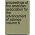 Proceedings of the American Association for the Advancement of Science Volume 8