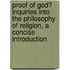 Proof of God? Inquiries into the Philosophy of Religion, A Concise Introduction