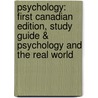 Psychology: First Canadian Edition, Study Guide & Psychology And The Real World door University David G. Myers