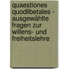 Quaestiones quodlibetales - Ausgewählte Fragen zur Willens- und Freiheitslehre by Heinrich Von Gent