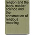 Religion and the Body: Modern Science and the Construction of Religious Meaning
